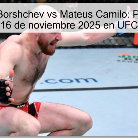 Vyaсheslav Borshchev vs Mateus Camilo: Predicción del 16 de noviembre 2025 en UFC