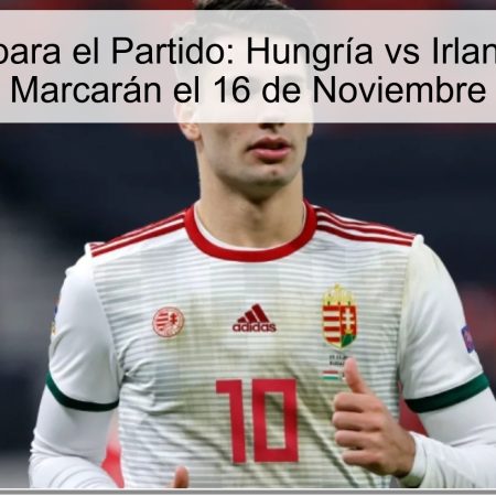 Predicción para el Partido: Hungría vs Irlanda – Ambas Equipos Marcarán el 16 de Noviembre de 2025