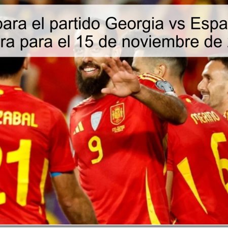 Predicción para el partido Georgia vs España: Apuesta segura para el 15 de noviembre de 2025