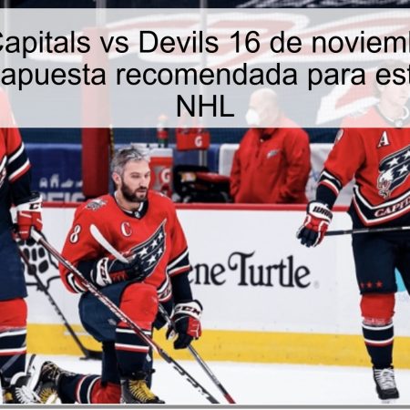 Predicción Capitals vs Devils 16 de noviembre de 2025: pronóstico y apuesta recomendada para este choque de NHL