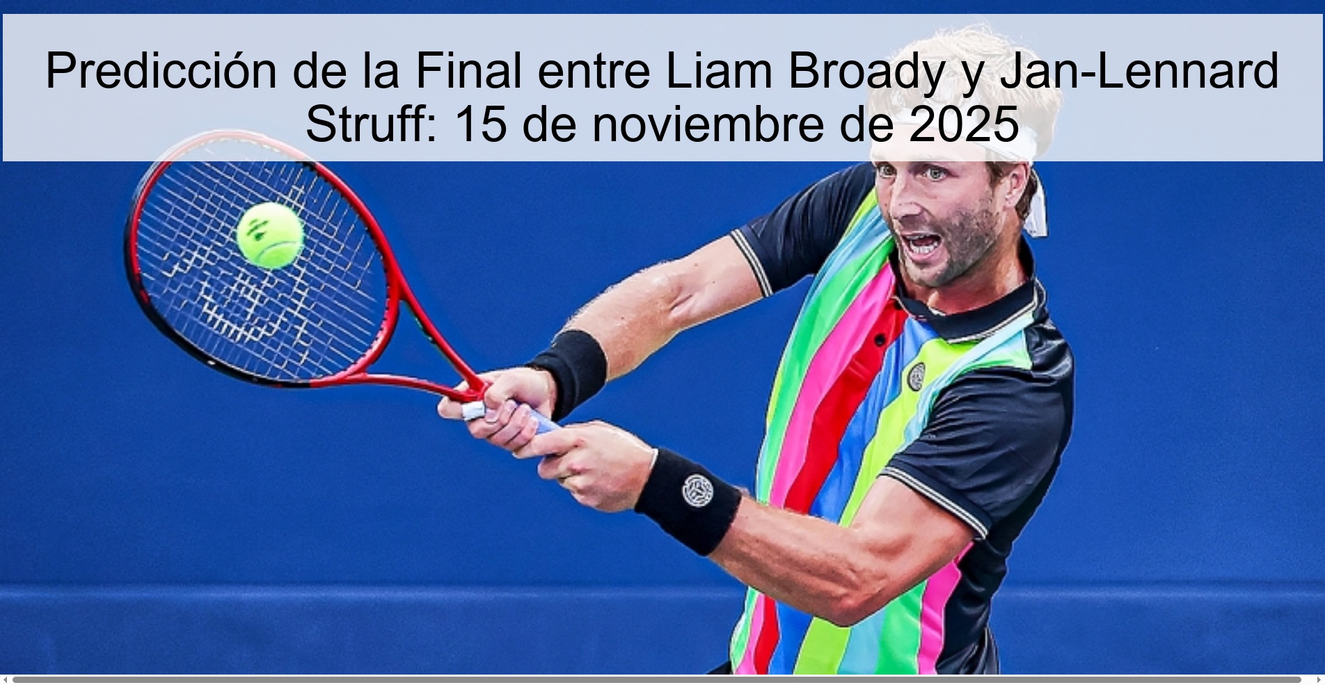 Predicción de la Final entre Liam Broady y Jan-Lennard Struff: 15 de noviembre de 2025 1 324072