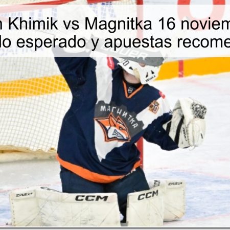 Predicción Khimik vs Magnitka 16 noviembre 2025: resultado esperado y apuestas recomendadas