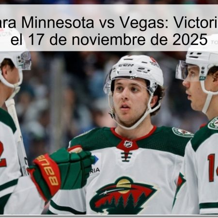 Predicción para Minnesota vs Vegas: Victoria para Vegas el 17 de noviembre de 2025