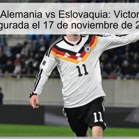 Predicción Alemania vs Eslovaquia: Victoria alemana asegurada el 17 de noviembre de 2025