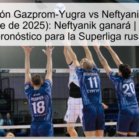 Predicción Gazprom-Yugra vs Neftyanik (17 de noviembre de 2025): Neftyanik ganará | análisis y pronóstico para la Superliga rusa