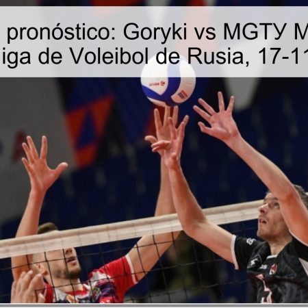Predicción y pronóstico: Goryki vs MGТУ Moscow en la Superliga de Voleibol de Rusia, 17-11-2025