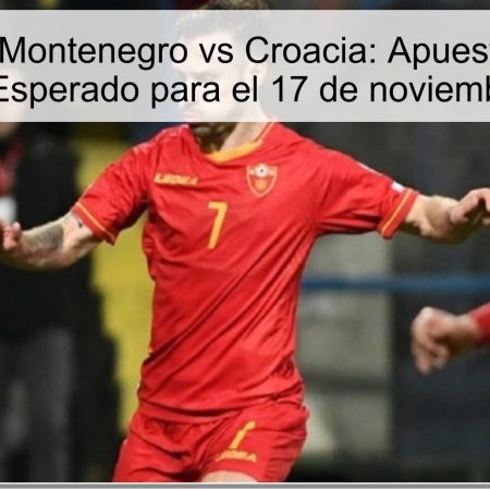Pronóstico Montenegro vs Croacia: Apuesta Segura y Resultado Esperado para el 17 de noviembre de 2025