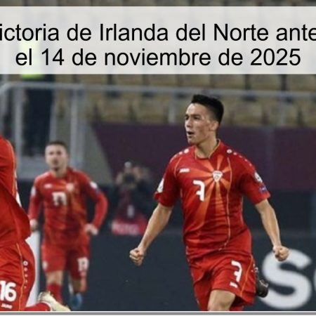 Pronóstico: Victoria de Irlanda del Norte ante Luxemburgo el 14 de noviembre de 2025