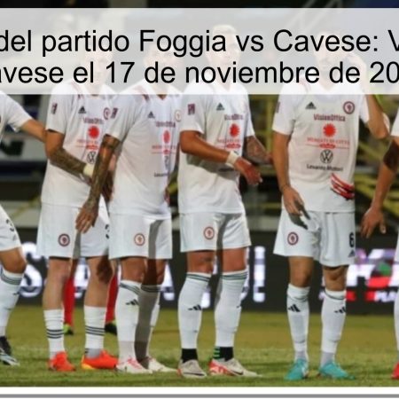 Pronóstico del partido Foggia vs Cavese: Victoria para Cavese el 17 de noviembre de 2025