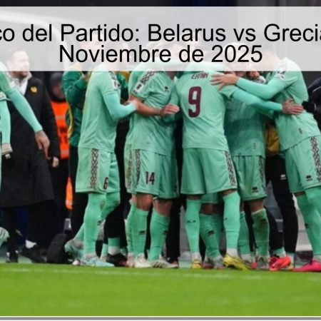 Pronóstico del Partido: Belarus vs Grecia – 18 de Noviembre de 2025