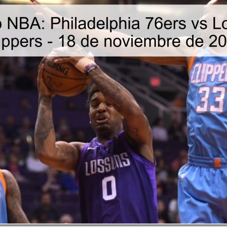Pronóstico NBA: Philadelphia 76ers vs Los Angeles Clippers – 18 de noviembre de 2025