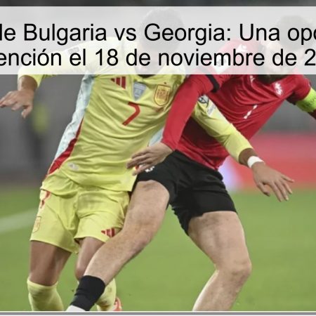 Pronóstico de Bulgaria vs Georgia: Una oportunidad de redención el 18 de noviembre de 2025