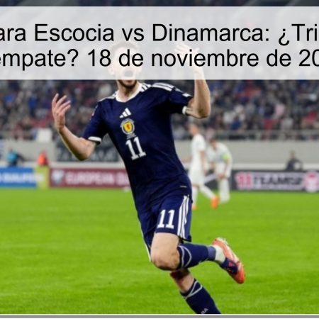 Pronóstico para Escocia vs Dinamarca: ¿Triunfo escocés o empate? 18 de noviembre de 2025