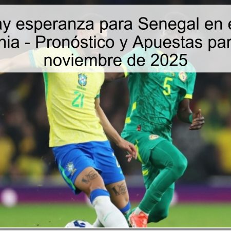 Todavía hay esperanza para Senegal en el amistoso contra Kenia – Pronóstico y Apuestas para el 18 de noviembre de 2025