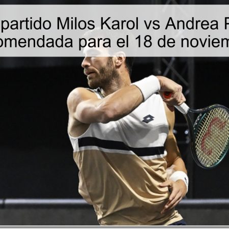 Pronóstico partido Milos Karol vs Andrea Pellegrino – Apuesta recomendada para el 18 de noviembre de 2025