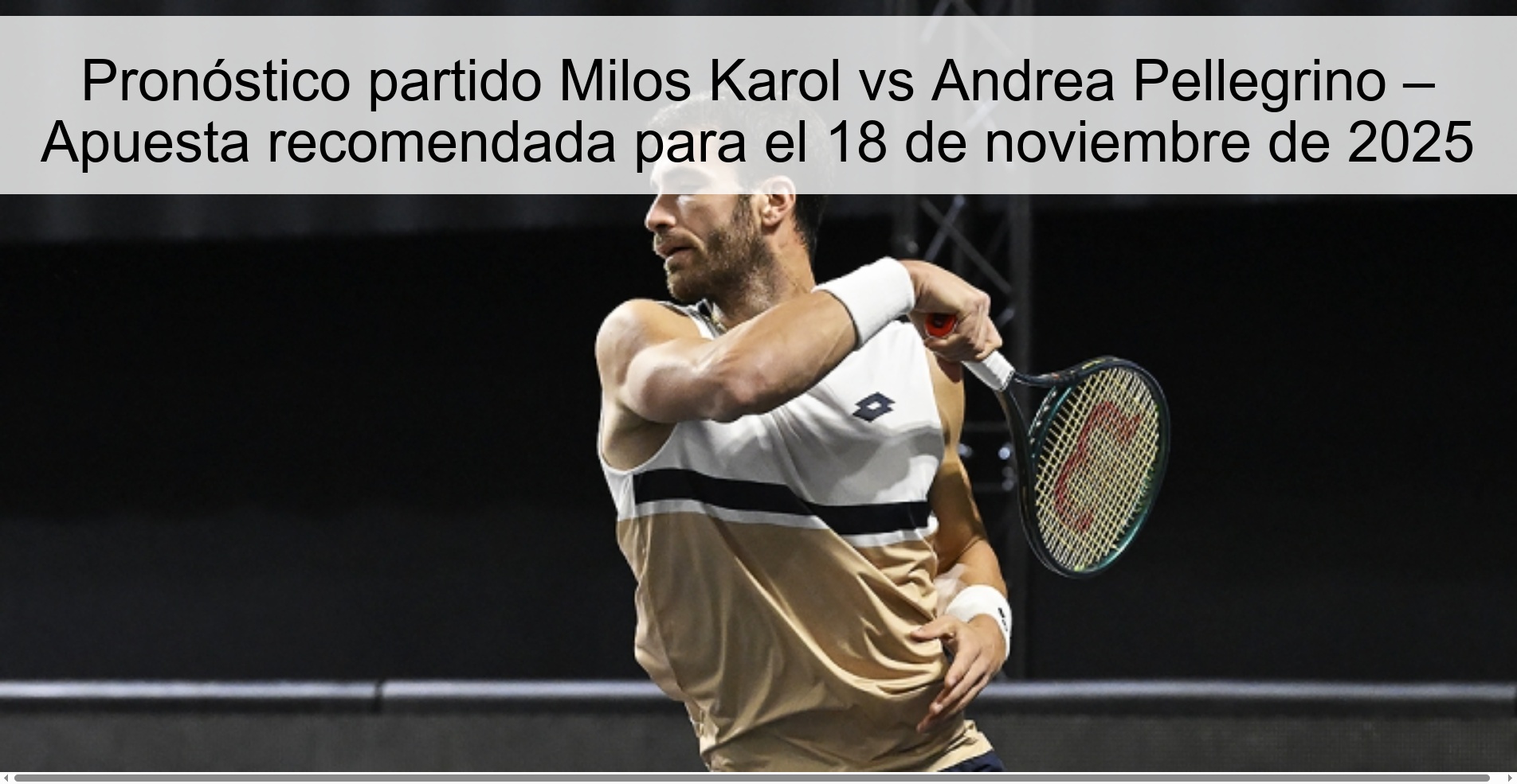 Pronóstico partido Milos Karol vs Andrea Pellegrino – Apuesta recomendada para el 18 de noviembre de 2025 1 324975