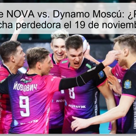 Pronóstico de NОVA vs. Dynamo Moscú: ¿Puede NОVA romper la racha perdedora el 19 de noviembre de 2025?