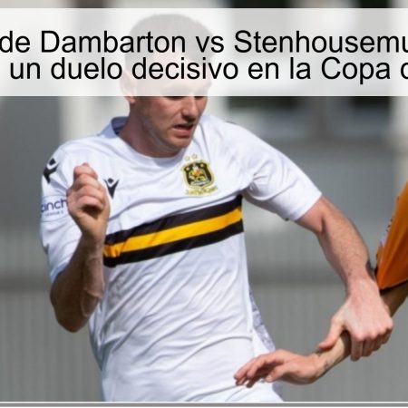 Pronóstico de Dambarton vs Stenhousemuir: El 19 de noviembre, un duelo decisivo en la Copa de Llamada