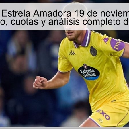 Valladolid vs Estrela Amadora 19 de noviembre de 2025: pronóstico, cuotas y análisis completo del partido