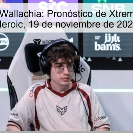 Torneo PGL Wallachia: Pronóstico de Xtreme Gaming vs Heroic, 19 de noviembre de 2025