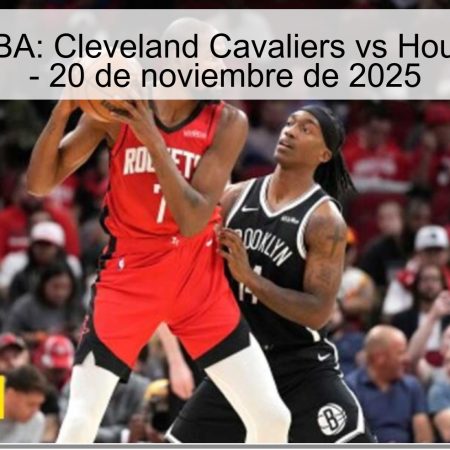 Pronóstico NBA: Cleveland Cavaliers vs Houston Rockets – 20 de noviembre de 2025