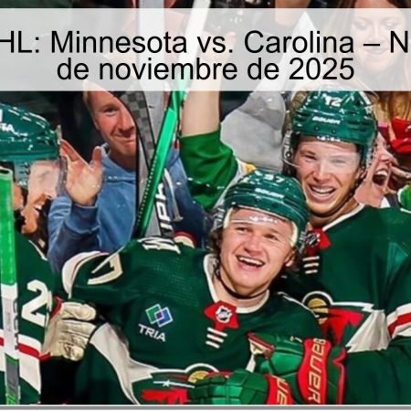 Pronóstico NHL: Minnesota vs. Carolina – No Pierde – 20 de noviembre de 2025