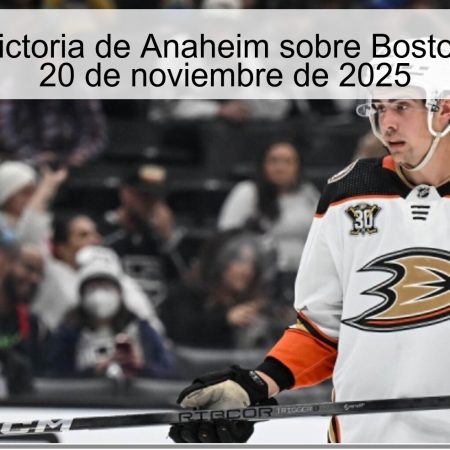 Pronóstico: Victoria de Anaheim sobre Boston en la NHL – 20 de noviembre de 2025