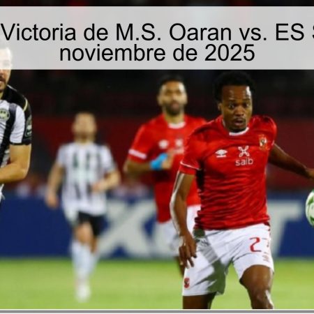 Pronóstico: Victoria de M.S. Oaran vs. ES Sétif – 20 de noviembre de 2025