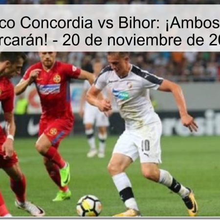 Pronóstico Concordia vs Bihor: ¡Ambos equipos marcarán! – 20 de noviembre de 2025