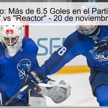 Pronóstico: Más de 6.5 Goles en el Partido “Snow Leopards” vs “Reactor” – 20 de noviembre de 2025