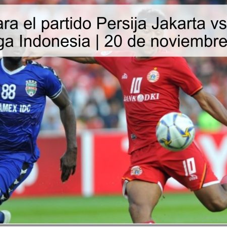 Pronóstico para el partido Persija Jakarta vs Persik Kediri | Superliga Indonesia | 20 de noviembre de 2025