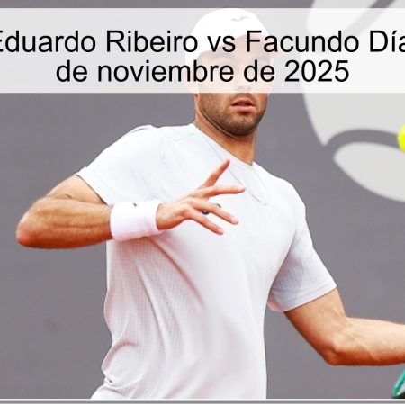 Pronóstico: Eduardo Ribeiro vs Facundo Díaz Acosta, 20 de noviembre de 2025