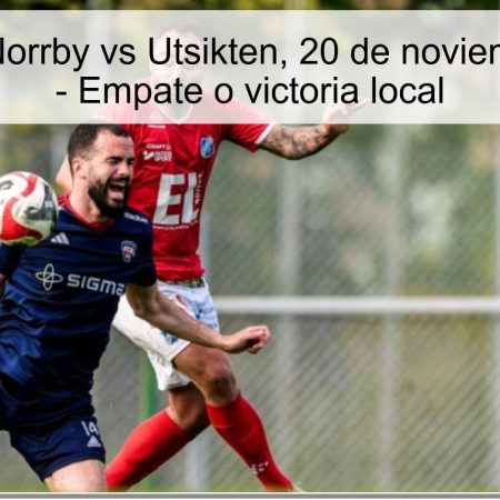 Pronóstico: Norrby vs Utsikten, 20 de noviembre de 2025 – Empate o victoria local
