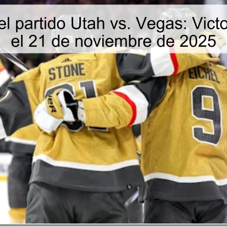 Pronóstico del partido Utah vs. Vegas: Victoria de Vegas el 21 de noviembre de 2025