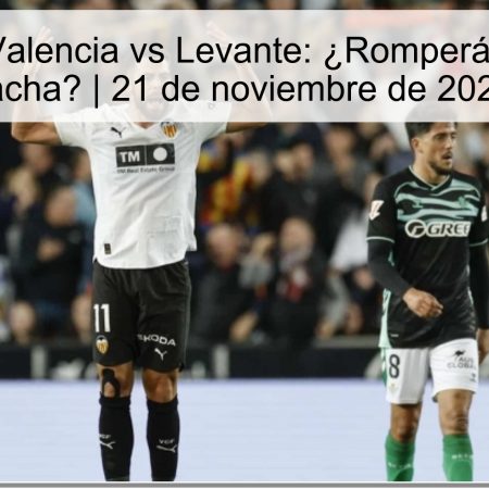 Pronóstico Valencia vs Levante: ¿Romperá Valencia su racha? | 21 de noviembre de 2025