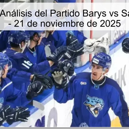 Pronóstico y Análisis del Partido Barys vs Salavat Yulaev – 21 de noviembre de 2025