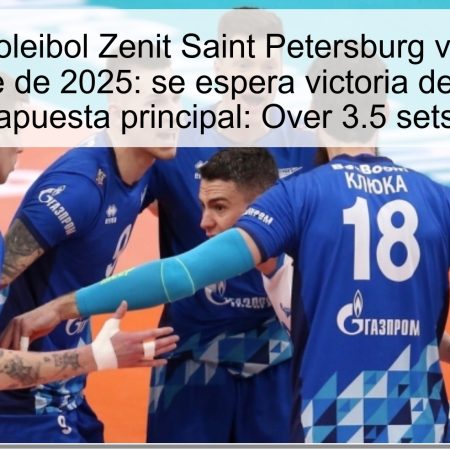 Pronóstico voleibol Zenit Saint Petersburg vs Ural, 21 de noviembre de 2025: se espera victoria de Zenit con apuesta principal: Over 3.5 sets