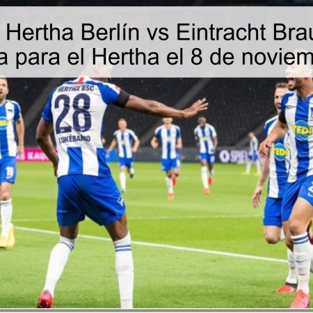 Pronóstico Hertha Berlín vs Eintracht Braunschweig: Victoria clara para el Hertha el 8 de noviembre de 2025