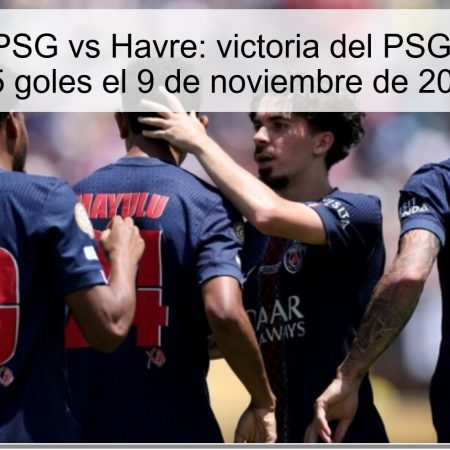 Pronóstico PSG vs Havre: victoria del PSG por más de 1.5 goles el 9 de noviembre de 2025