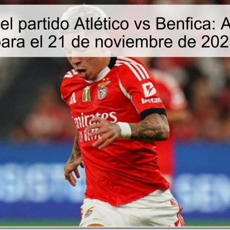 Pronóstico del partido Atlético vs Benfica: Apuesta clara para el 21 de noviembre de 2025