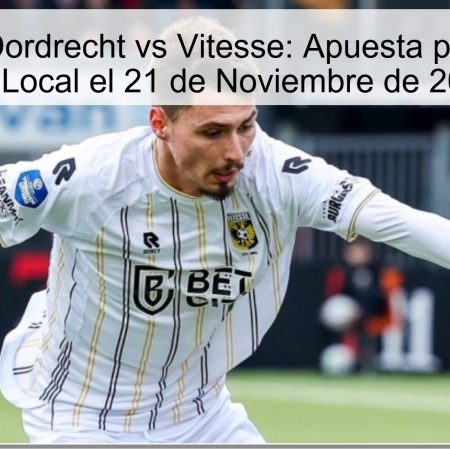 Pronóstico Dordrecht vs Vitesse: Apuesta por la Victoria del Local el 21 de Noviembre de 2025