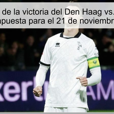 Pronóstico de la victoria del Den Haag vs. Cambuur, clave de apuesta para el 21 de noviembre de 2025