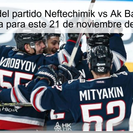 Pronóstico del partido Neftechimik vs Ak Bars: Apuesta segura para este 21 de noviembre de 2025