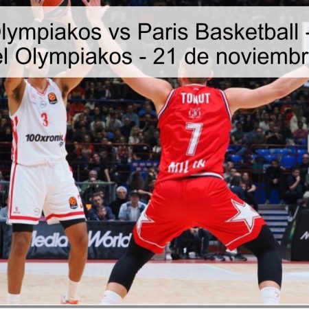 Pronóstico: Olympiakos vs Paris Basketball – Apuesta a la victoria del Olympiakos – 21 de noviembre de 2025