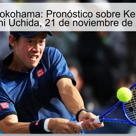 Torneo en Yokohama: Pronóstico sobre Kei Nishikori vs Kaichi Uchida, 21 de noviembre de 2025