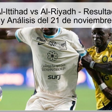 Pronóstico: Al-Ittihad vs Al-Riyadh – Resultado Esperado, Apuesta y Análisis del 21 de noviembre de 2025