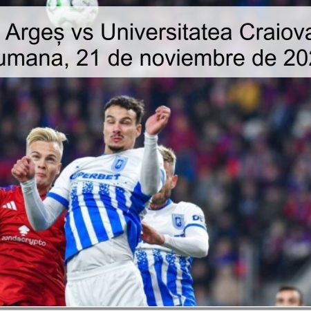 Pronóstico: Argeș vs Universitatea Craiova, Superliga Rumana, 21 de noviembre de 2025