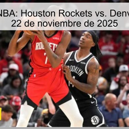 Pronóstico NBA: Houston Rockets vs. Denver Nuggets, 22 de noviembre de 2025