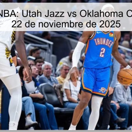 Pronóstico NBA: Utah Jazz vs Oklahoma City Thunder, 22 de noviembre de 2025