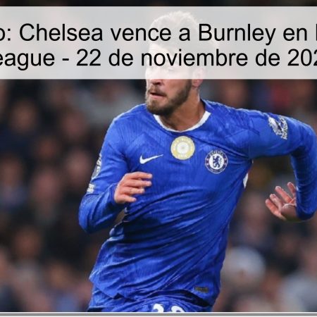 Pronóstico: Chelsea vence a Burnley en la Premier League – 22 de noviembre de 2025